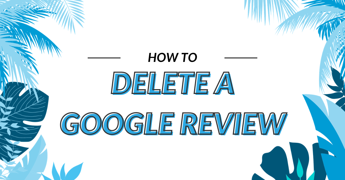 Image displaying the guide title "How to delete a Google Review"